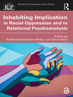 cover image of Inhabiting Implication in Racial Oppression and in Relational Psychoanalysis
